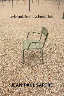 Existentialism Is a Humanism By Jean-Paul Sartre, Carol Macomber (Translated by), Annie Cohen-Solal (Introduction by), Arlette Elkaïm-Sartre (Preface by) Cover Image
