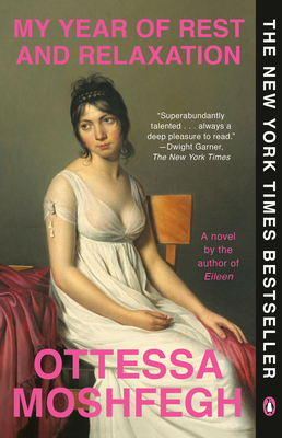 My Year of Rest and Relaxation: A Novel By Ottessa Moshfegh Cover Image