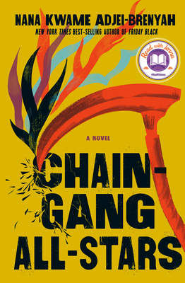 Chain Gang All Stars: A Novel By Nana Kwame Adjei-Brenyah Cover Image