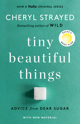 Tiny Beautiful Things (10th Anniversary Edition): Advice from Dear Sugar By Cheryl Strayed Cover Image