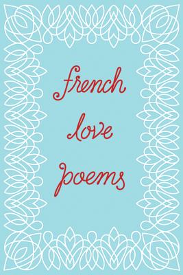 French Love Poems By New Directions, Tynan Kogane (Editor) Cover Image