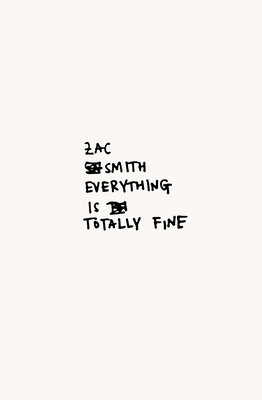 Everything Is Totally Fine By Zac Smith Cover Image