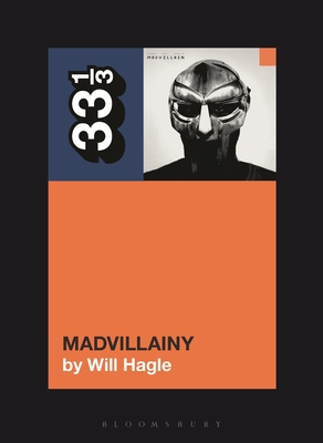 Madvillain's Madvillainy (33 1/3) By Will Hagle Cover Image