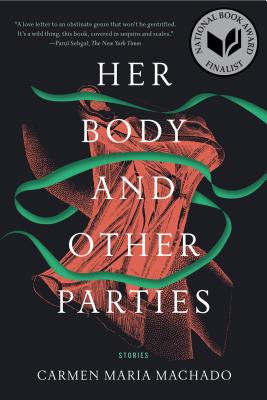 Her Body and Other Parties: Stories By Carmen Maria Machado Cover Image