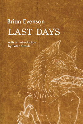 Last Days By Brian Evenson, Peter Straub (Introduction by) Cover Image