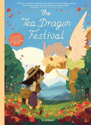 The Tea Dragon Festival (The Tea Dragon Society #2) By K. O'Neill Cover Image