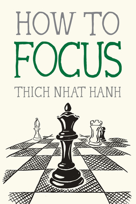 How to Focus (Mindfulness Essentials #9) By Thich Nhat Hanh, Jason DeAntonis (Illustrator) Cover Image