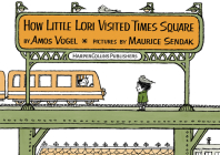 How Little Lori Visited Times Square By Amos Vogel, Maurice Sendak (Illustrator) Cover Image