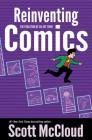 Reinventing Comics: The Evolution of an Art Form By Scott McCloud Cover Image