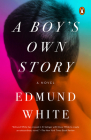 A Boy's Own Story: A Novel By Edmund White Cover Image