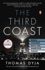 The Third Coast: When Chicago Built the American Dream By Thomas L. Dyja Cover Image