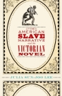 The American Slave Narrative and the Victorian Novel By Julia Sun-Joo Lee Cover Image