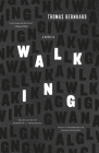 Walking: A Novella By Thomas Bernhard, Kenneth J. Northcott (Translated by), Brian Evenson (Foreword by) Cover Image