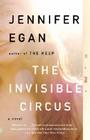 The Invisible Circus By Jennifer Egan Cover Image