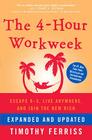 The 4-Hour Workweek, Expanded and Updated: Expanded and Updated, With Over 100 New Pages of Cutting-Edge Content. By Timothy Ferriss Cover Image
