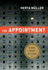 The Appointment: A Novel By Herta Müller, Michael Hulse (Translated by), Philip Boehm (Translated by) Cover Image