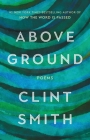 Above Ground By Clint Smith Cover Image