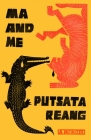 Ma and Me: A Memoir By Putsata Reang Cover Image