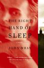 The Right Hand of Sleep: A Novel By John Wray Cover Image