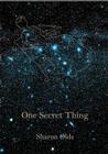 One Secret Thing By Sharon Olds Cover Image