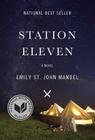 Station Eleven: A novel By Emily St. John Mandel Cover Image