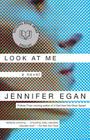 Look at Me: A Novel By Jennifer Egan Cover Image