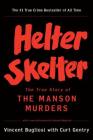 Helter Skelter: The True Story of the Manson Murders By Vincent Bugliosi, Curt Gentry Cover Image