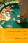 Rhapsody in Plain Yellow: Poems By Marilyn Chin Cover Image