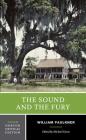 The Sound and the Fury: A Norton Critical Edition (Norton Critical Editions) By William Faulkner, Michael Gorra (Editor) Cover Image