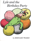 Lyle and the Birthday Party (Lyle the Crocodile) By Bernard Waber Cover Image