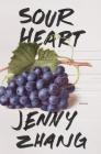 Sour Heart: Stories By Jenny Zhang Cover Image