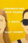 Conversations with Friends: A Novel By Sally Rooney Cover Image