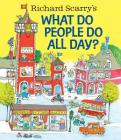 Richard Scarry's What Do People Do All Day? By Richard Scarry Cover Image