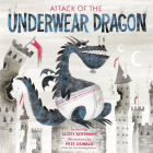 Attack of the Underwear Dragon By Scott Rothman, Pete Oswald (Illustrator) Cover Image