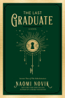The Last Graduate: A Novel (The Scholomance #2) By Naomi Novik Cover Image