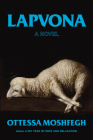 Lapvona: A Novel By Ottessa Moshfegh Cover Image