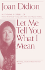 Let Me Tell You What I Mean (Vintage International) By Joan Didion Cover Image