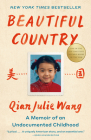 Beautiful Country: A Memoir of an Undocumented Childhood By Qian Julie Wang Cover Image