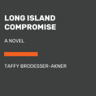 Long Island Compromise: A Novel By Taffy Brodesser-Akner Cover Image