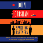 Sparring Partners: Novellas By John Grisham, Jeff Daniels (Read by), Ethan Hawke (Read by), January LaVoy (Read by), John Grisham (Read by) Cover Image