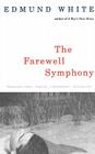 The Farewell Symphony (Vintage International) By Edmund White Cover Image
