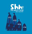 Shh! We Have a Plan By Chris Haughton, Chris Haughton (Illustrator) Cover Image