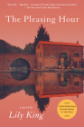 The Pleasing Hour By Lily King Cover Image