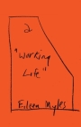 A Working Life By Eileen Myles Cover Image