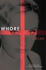 Whore By Nelly Arcan, Bruce Benderson (Translator) Cover Image