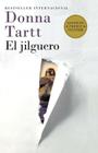 El jilguero / The Goldfinch: (The Goldfinch--Spanish-language edition) By Donna Tartt Cover Image