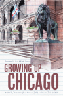Growing Up Chicago (Second to None: Chicago Stories) By David Schaafsma (Editor), Lauren DeJulio Bell (Editor), Roxanne Pilat (Editor), Samira Ahmed (Contributions by), Dhana-Marie Branton (Contributions by), Anne Calcagno (Contributions by), Ana Castillo (Contributions by), Maxine Chernoff (Contributions by), Shelly M. Conner (Contributions by), Stuart Dybek (Contributions by), Saja Elshareif (Contributions by), Emil Ferris (Contributions by), Jessie Ann Foley (Contributions by), Charles Johnson (Contributions by), Rebecca Makkai (Contributions by), Daiva Markelis (Contributions by), James McManus (Contributions by), David Mura (Contributions by), Nnedi Okorafor (Contributions by), Christian Picciolini (Contributions by), Tony Romano (Contributions by), Erika Sánchez (Contributions by), George Saunders (Contributions by), Luis Alberto Urrea (Contributions by), Luis Alberto Urrea (Foreword by) Cover Image