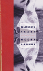 Illiterate Heart: Poems By Meena Alexander Cover Image