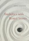 Birthplace with Buried Stones: Poems By Meena Alexander Cover Image