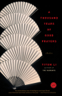 A Thousand Years of Good Prayers: Stories By Yiyun Li Cover Image